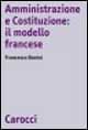 Amministrazione e Costituzione: il modello francese