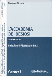 Accademia dei Desiosi. Storia e testo