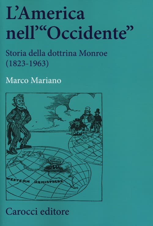 America nell'«Occidente». Storia della dottrina Monroe (1823-1963)