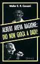 Albert aveva ragione: Dio non gioca a dadi!