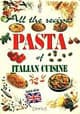 All the recipes. Pasta of italian cuisine