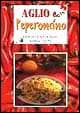 Aglio & peperoncino. Rimedi tradizionali miracolosi