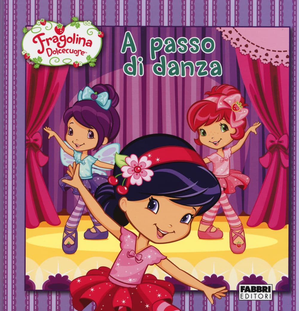 A passo di danza. Fragolina Dolcecuore