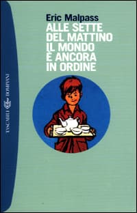 Alle sette del mattino il mondo è ancora in ordine