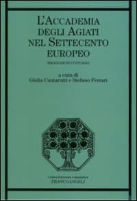Accademia degli Agiati nel Settecento europeo. Irradiazioni culturali