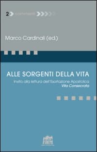 Alle sorgenti della vita. Invito alla lettura dell'Esortazione apostolica Vita consecrata