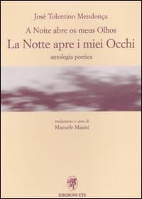 A noite abre os meus olhos-La notte apre i miei occhi. Antologia poetica