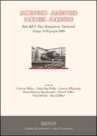 Anachronismen-anachronismes-anacronismi-anacronismos. Atti del 5° dies romanicus turicensis (Zurigo, 19-20 giugno 2009)