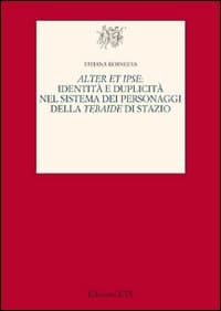 Alter et ipse. Identità e duplicità nel sistema dei personaggi della Tebaide di Stazio