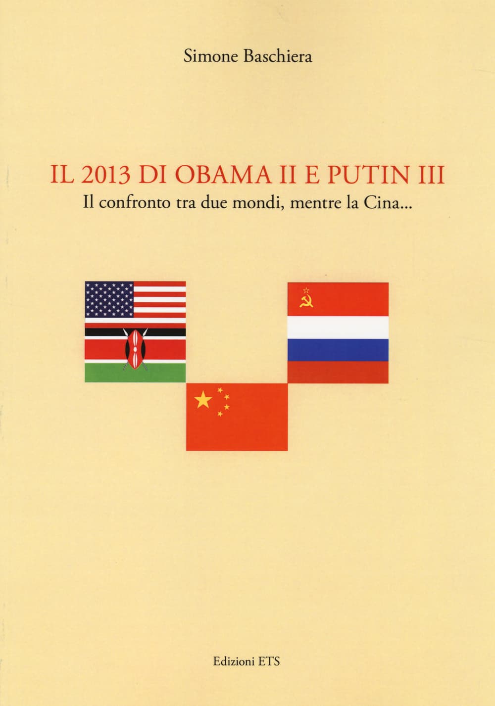 2013 di Obama II e Putin III. Il confronto tra due mondi, mentre la Cina...