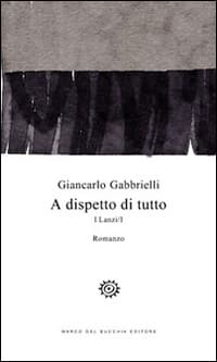 A dispetto di tutto. I Lanzi