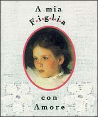 A mia figlia con amore
