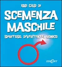 101 casi di scemenza maschile