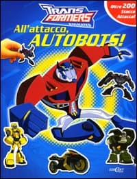 All'attacco, autobots! Transformers. Con adesivi