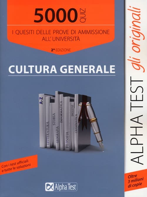 5000 quiz cultura generale. I quesiti delle prove di ammissione all'università