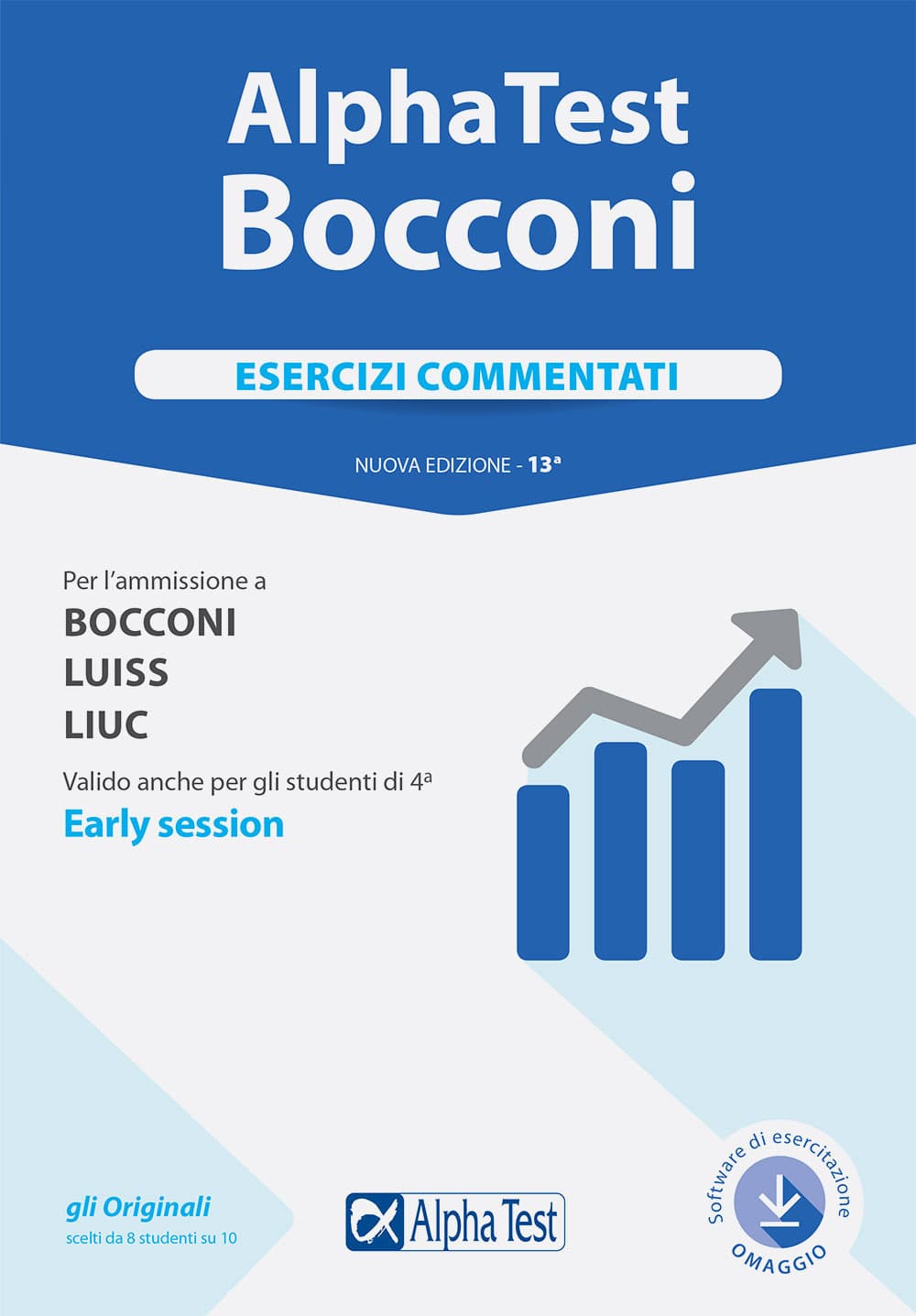 Alpha Test. Bocconi. Esercizi commentati. Per l'ammissione a Bocconi, Luiss, Liuc. Valido anche per gli studenti di 4ª early session