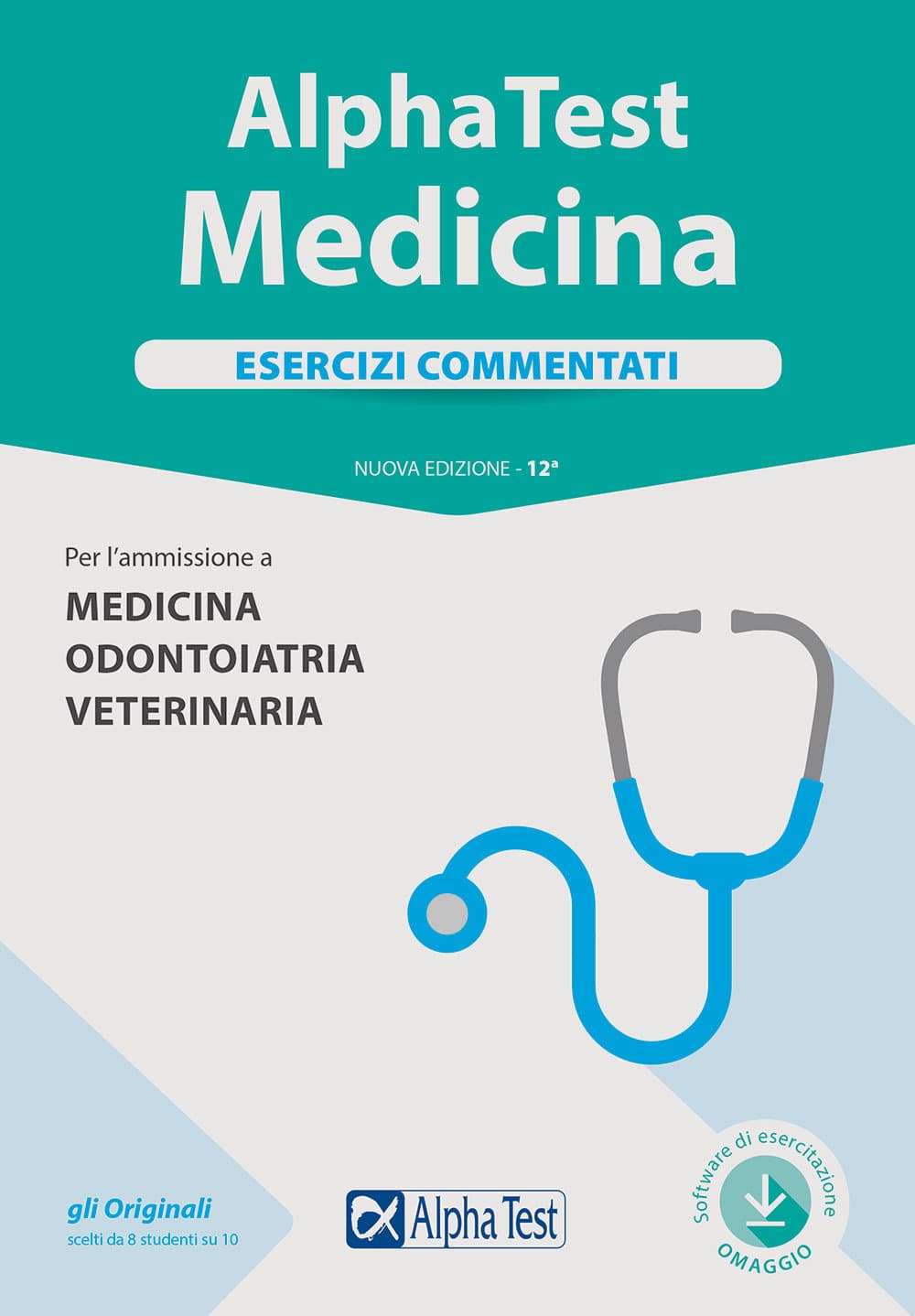 Alpha Test. Medicina. Esercizi commentati. Per l'ammissione a medicina, odontoiatria, veterinaria