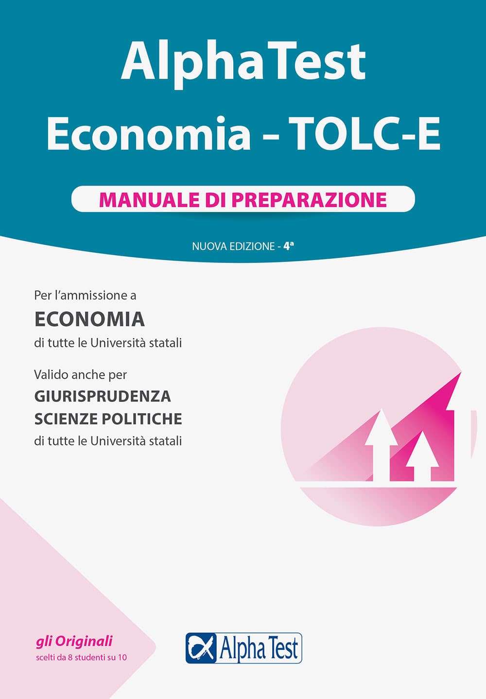 Alpha Test Economia. TOLC-E. Manuale di preparazione