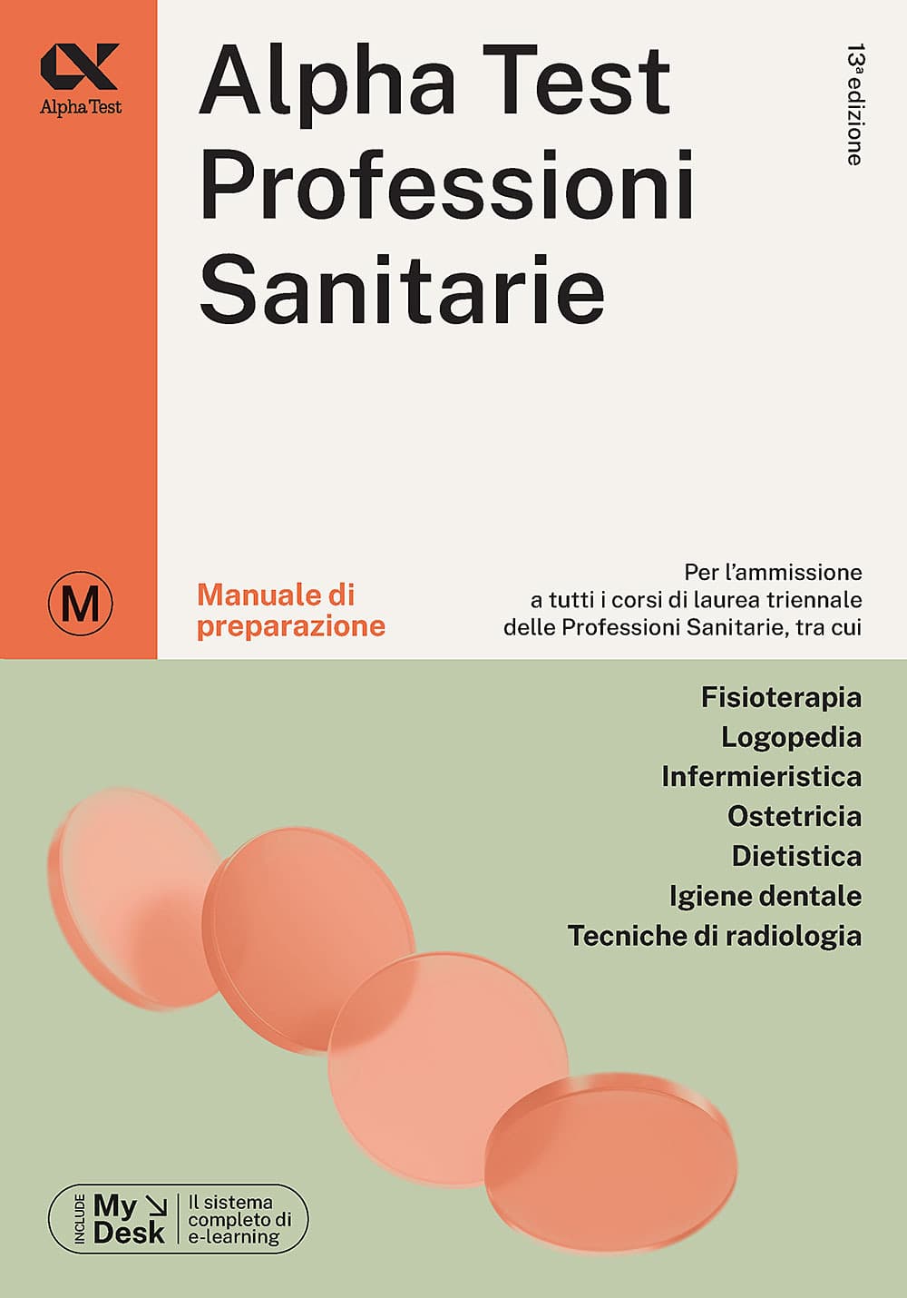 Alpha Test. Professioni sanitarie. Manuale di preparazione. Ediz. MyDesk