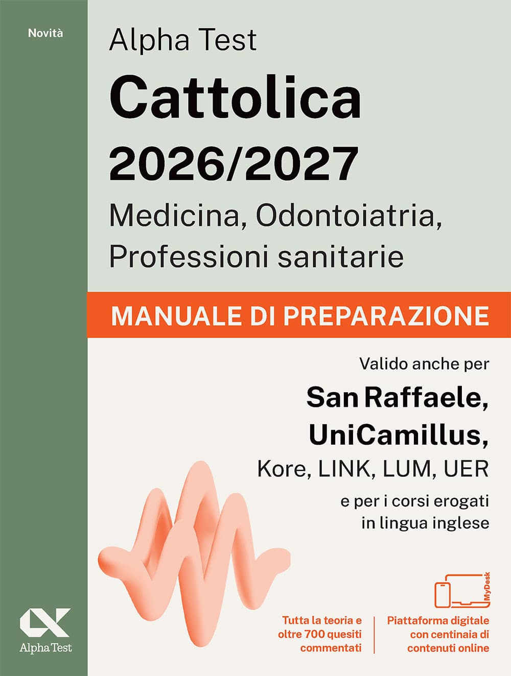 Alpha Test Cattolica 2026/2027 Medicina, Odontoiatria, Professioni sanitarie. Manuale di preparazione. Teoria + 700 quiz commentati per i test di ammissione ai corsi di area sanitaria delle principali università private