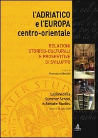 Adriatico e l'Europa centro-orientale. Relazioni storico-culturali e prospettive di sviluppo