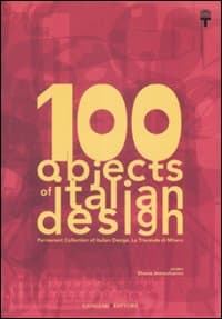 100 objects of italian design. Permanent collection of italian design. The Milan Triennale