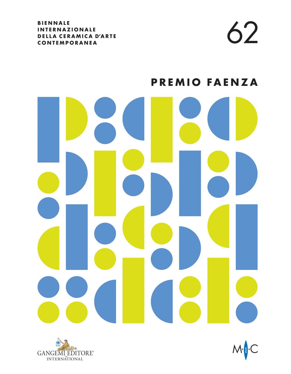 62° Premio Faenza. Biennale Internazionale della ceramica d'arte contemporanea-International Biennial of Contemporary Ceramic Art