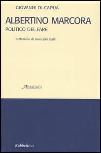 Albertino Marcora. Politico del fare