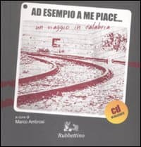 Ad esempio a me piace... Un viaggio in Calabria