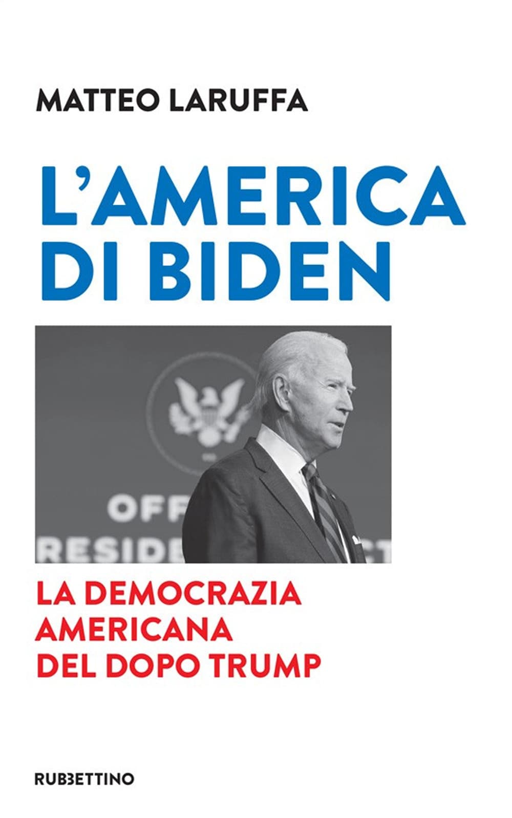 America di Biden. La democrazia americana del dopo Trump