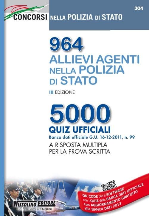 964 allievi agenti nella Polizia di Stato. 5000 quiz ufficiali a risposta multipla per la prova scritta