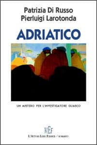Adriatico. Un mistero per l'investigatore Guasco