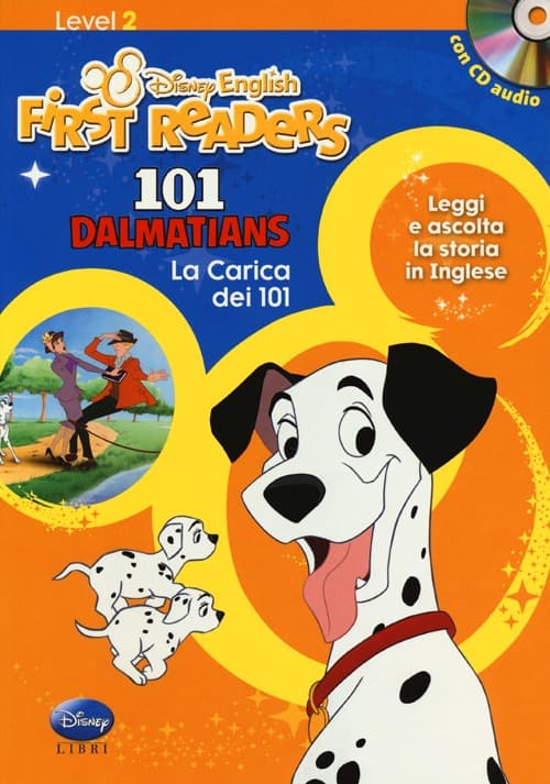 101 dalmatians-La carica dei 101. Level 2. Disney english. First readers