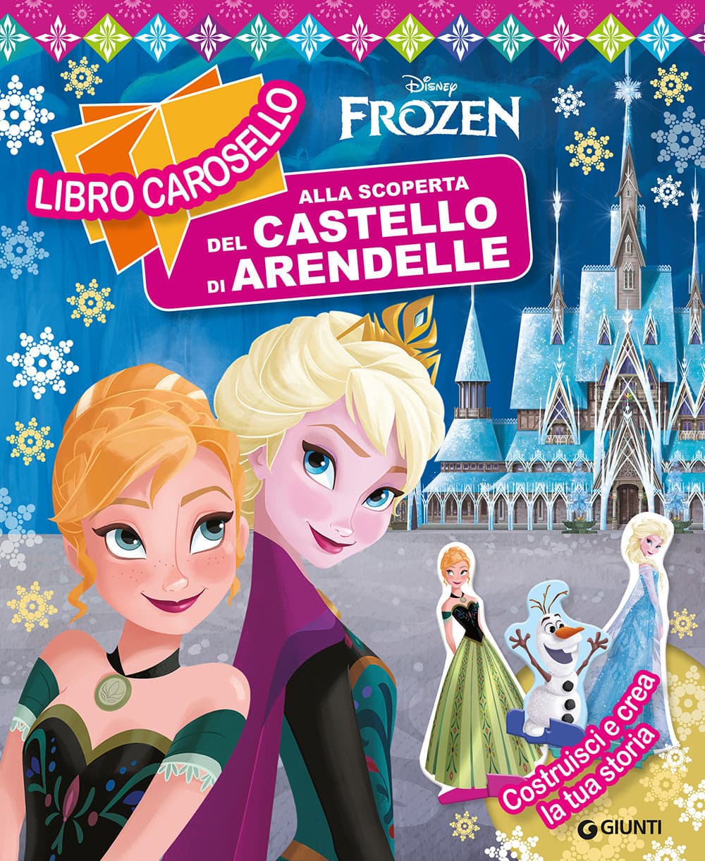 Alla scoperta del castello di Arendelle. Frozen. Libro carosello