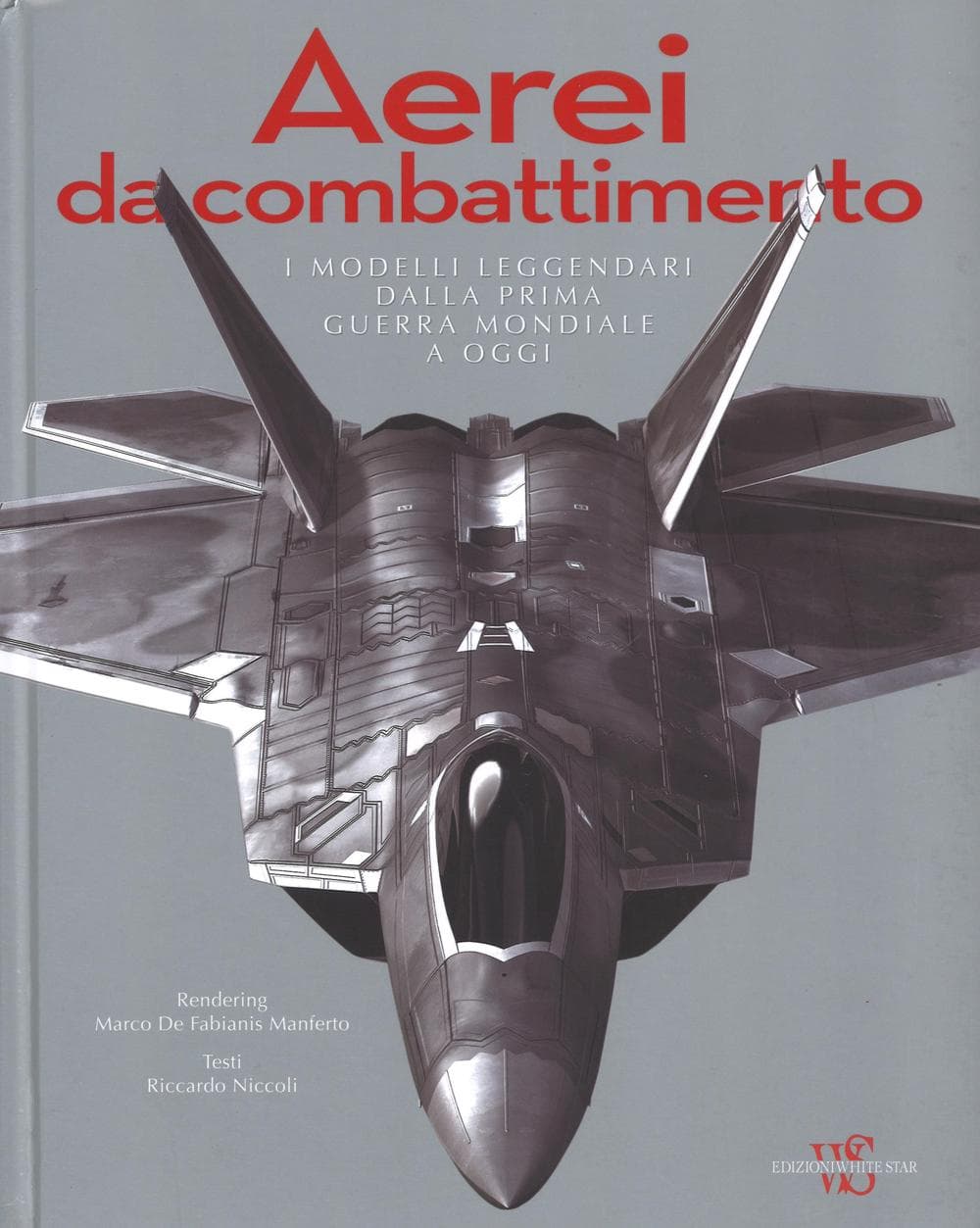 Aerei da combattimento. I modelli leggendari dalla prima guerra mondiale a oggi
