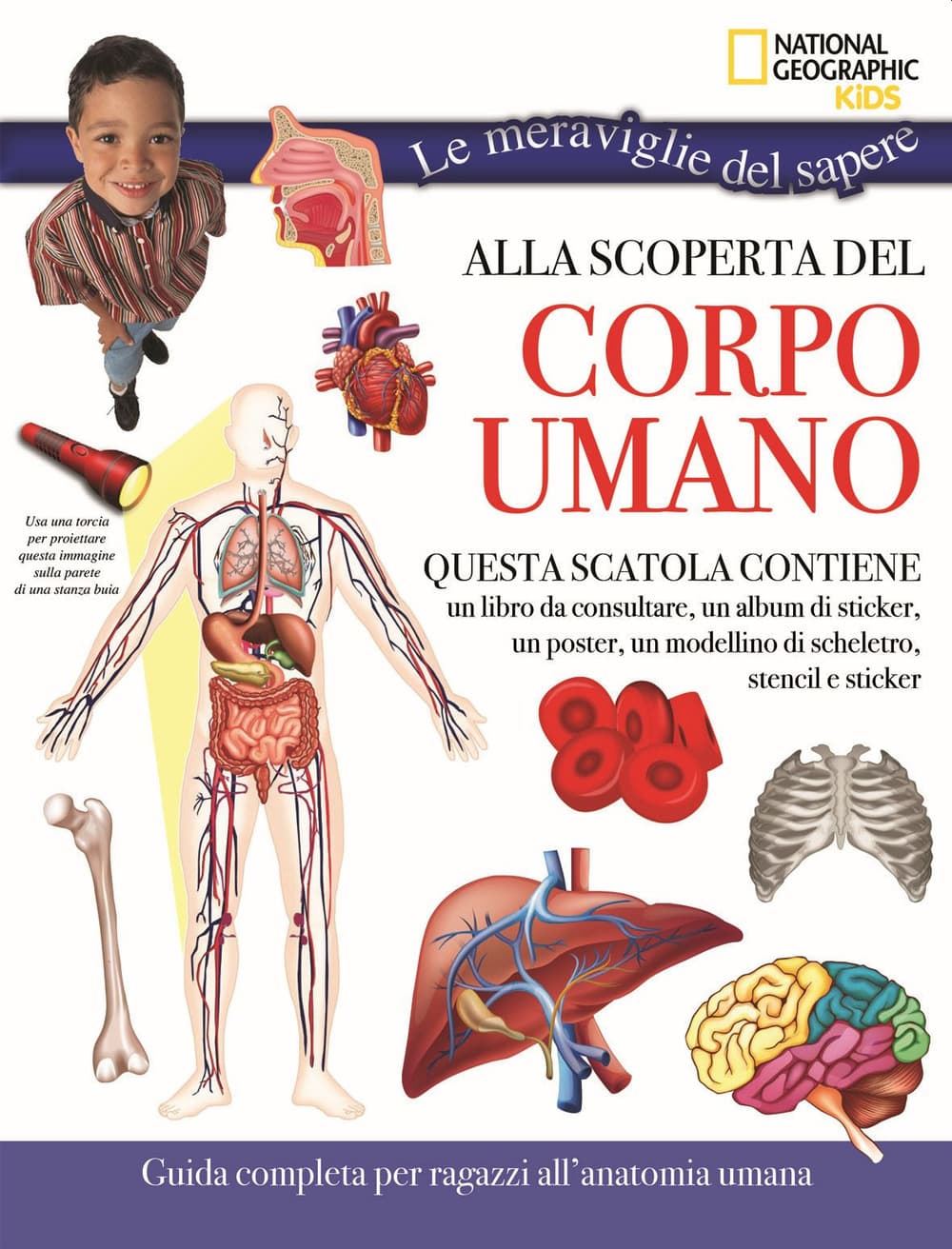 Alla scoperta del corpo umano. Le meraviglie del sapere