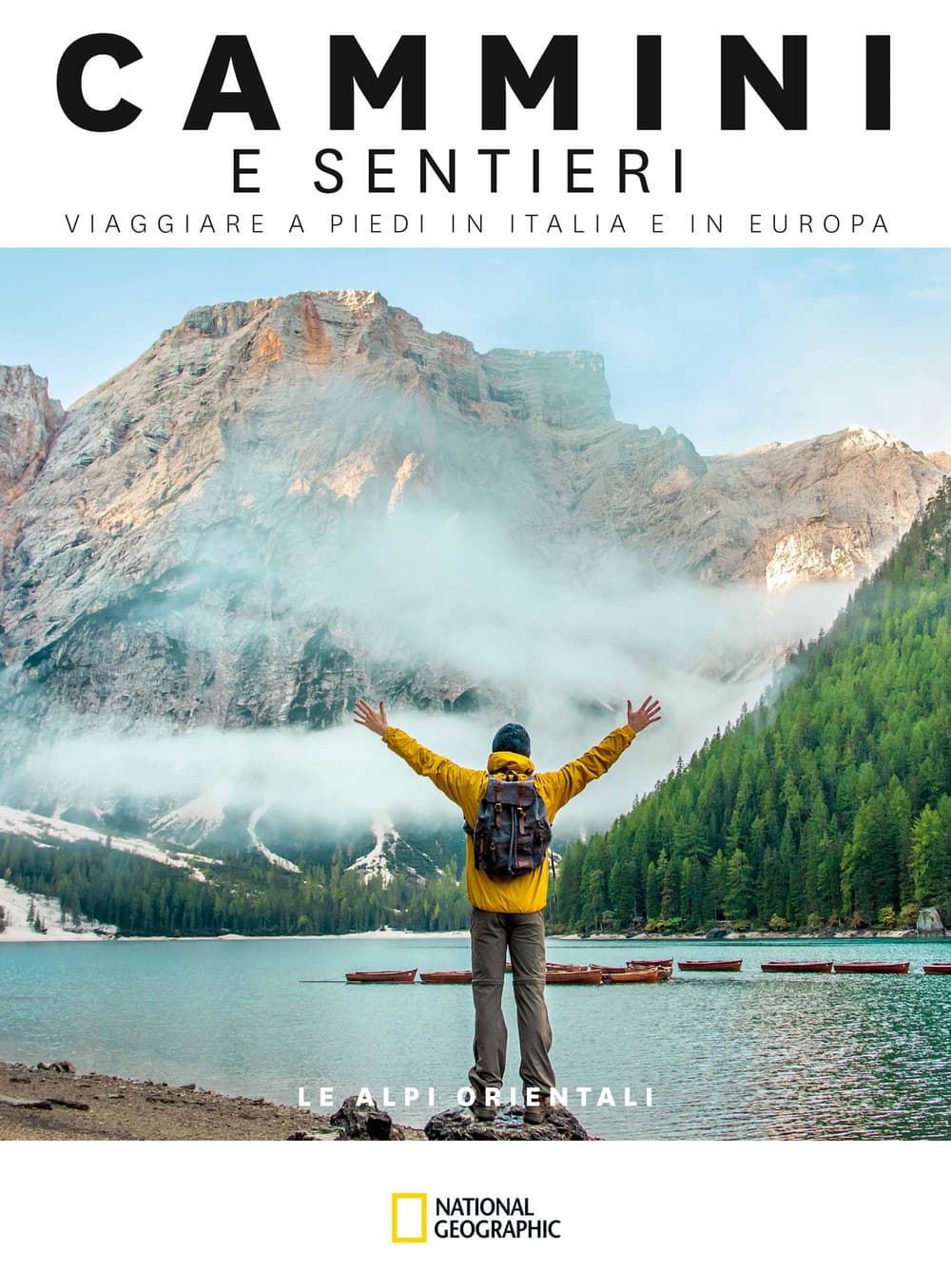 Alpi orientali. Dal passo del Brennero a Trieste. Cammini e sentieri, viaggiare a piedi in Italia e in Europa