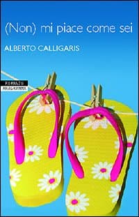 (Non) Mi piace come sei