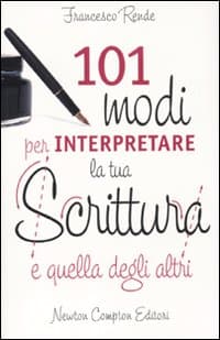 101 modi per interpretare la tua scrittura e quella degli altri