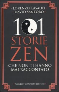101 storie zen che non ti hanno mai raccontato