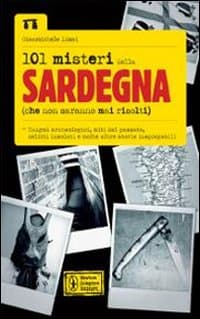 101 misteri della Sardegna (che non saranno mai risolti)