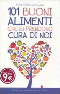 101 buoni alimenti che si prendono cura di noi