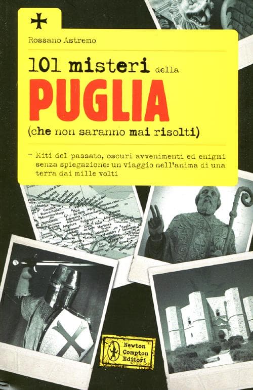 101 misteri della Puglia (che non saranno mai risolti)