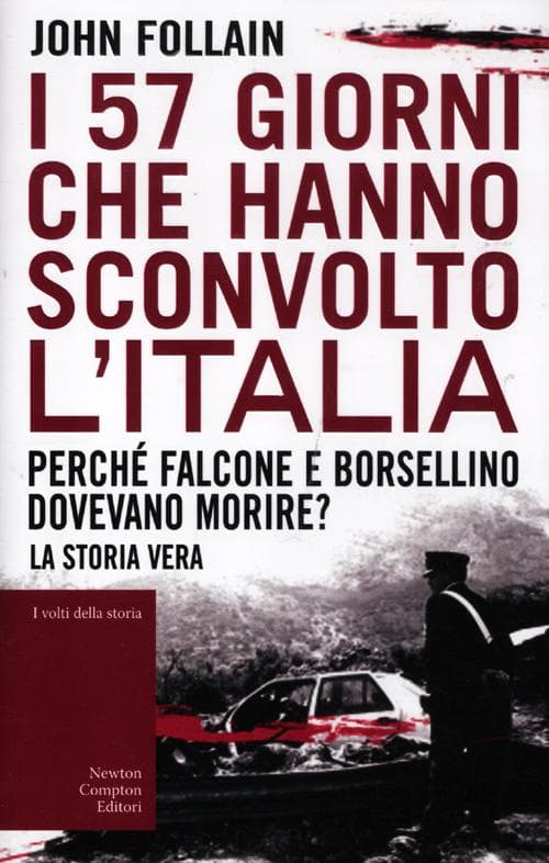 57 giorni che hanno sconvolto l'Italia. Perché Falcone e Borsellino dovevano morire?