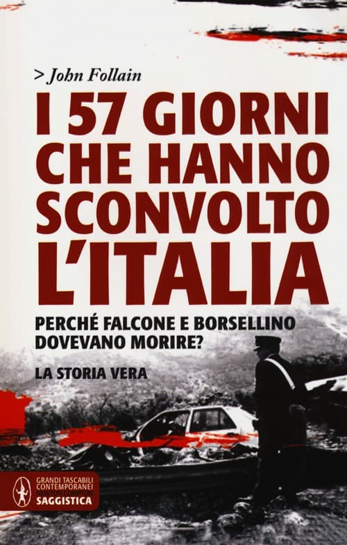 57 giorni che hanno sconvolto l'Italia. Perché Falcone e Borsellino dovevano morire?