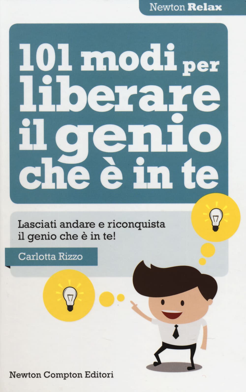 101 modi per liberare il genio che è in te
