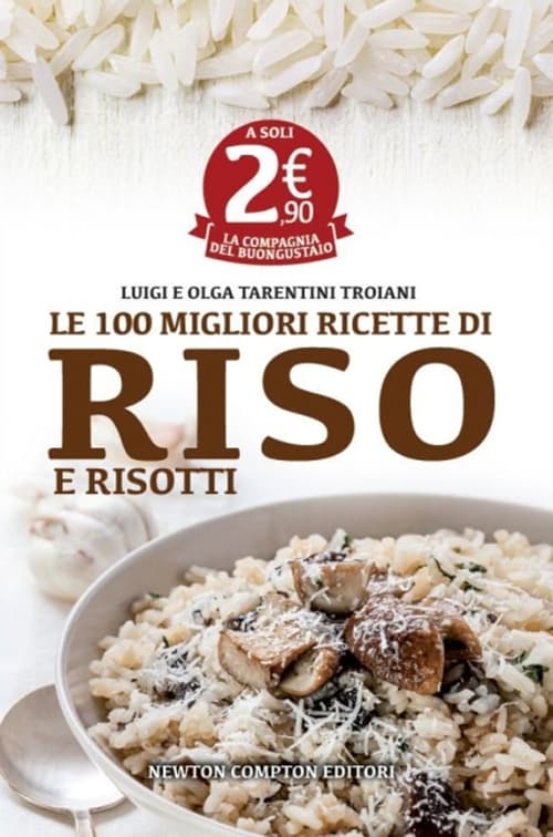 100 migliori ricette di riso e risotti