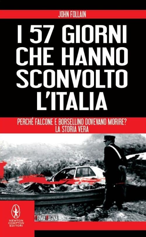 57 giorni che hanno sconvolto l'Italia. Perché Falcone e Borsellino dovevano morire?