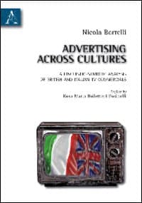 Advertising across cultures. A linguistic-semiotic analysis of British and Italian tv commercials