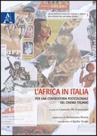 Africa in Italia. Per una controstoria postcoloniale del cinema italiano